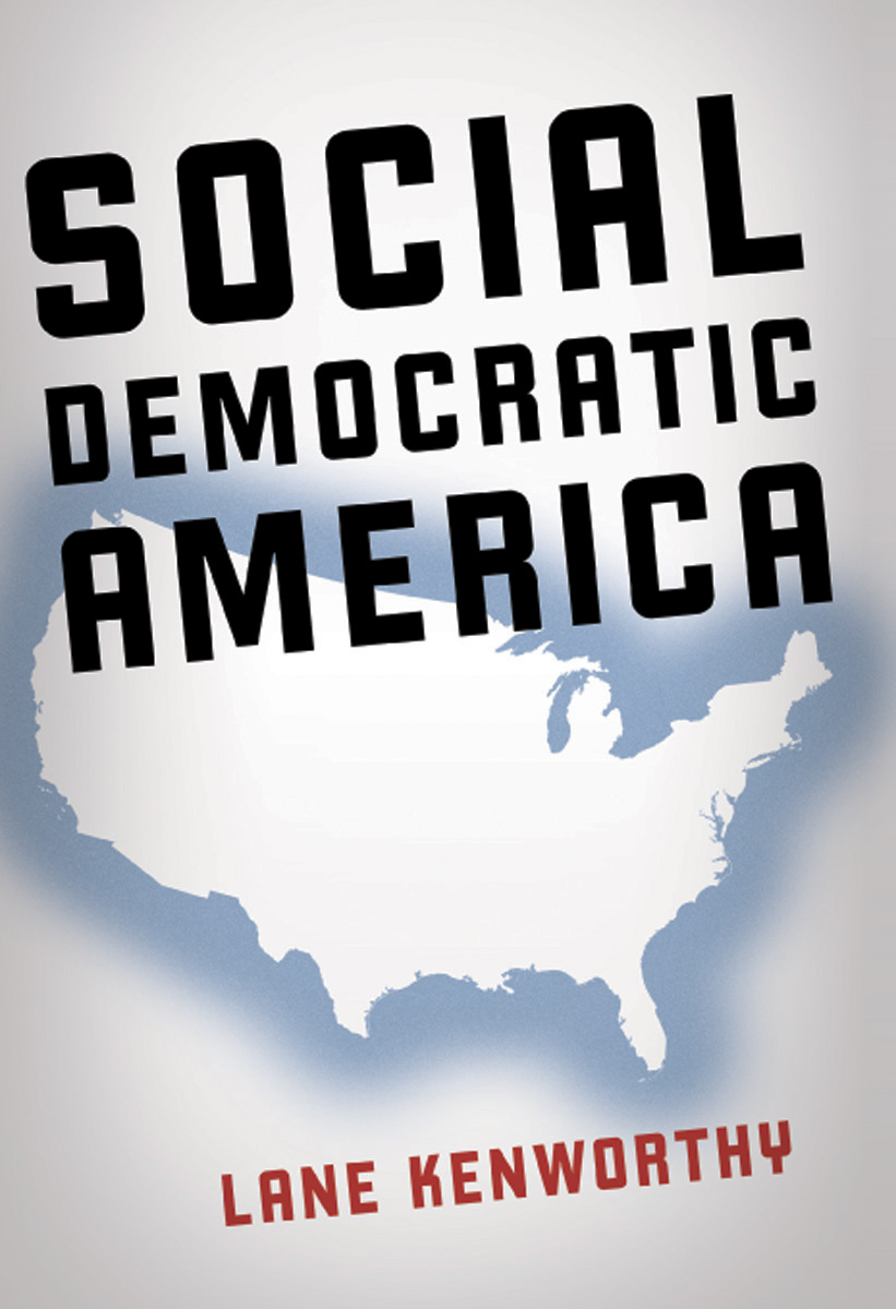 Social Democratic America (2014) by Kenworthy, Lane