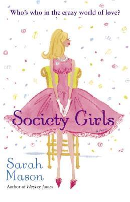 Society Girls (2005) by Sarah Mason