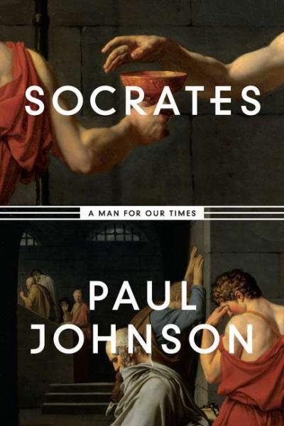 Socrates: A Man for Our Times by Paul  Johnson