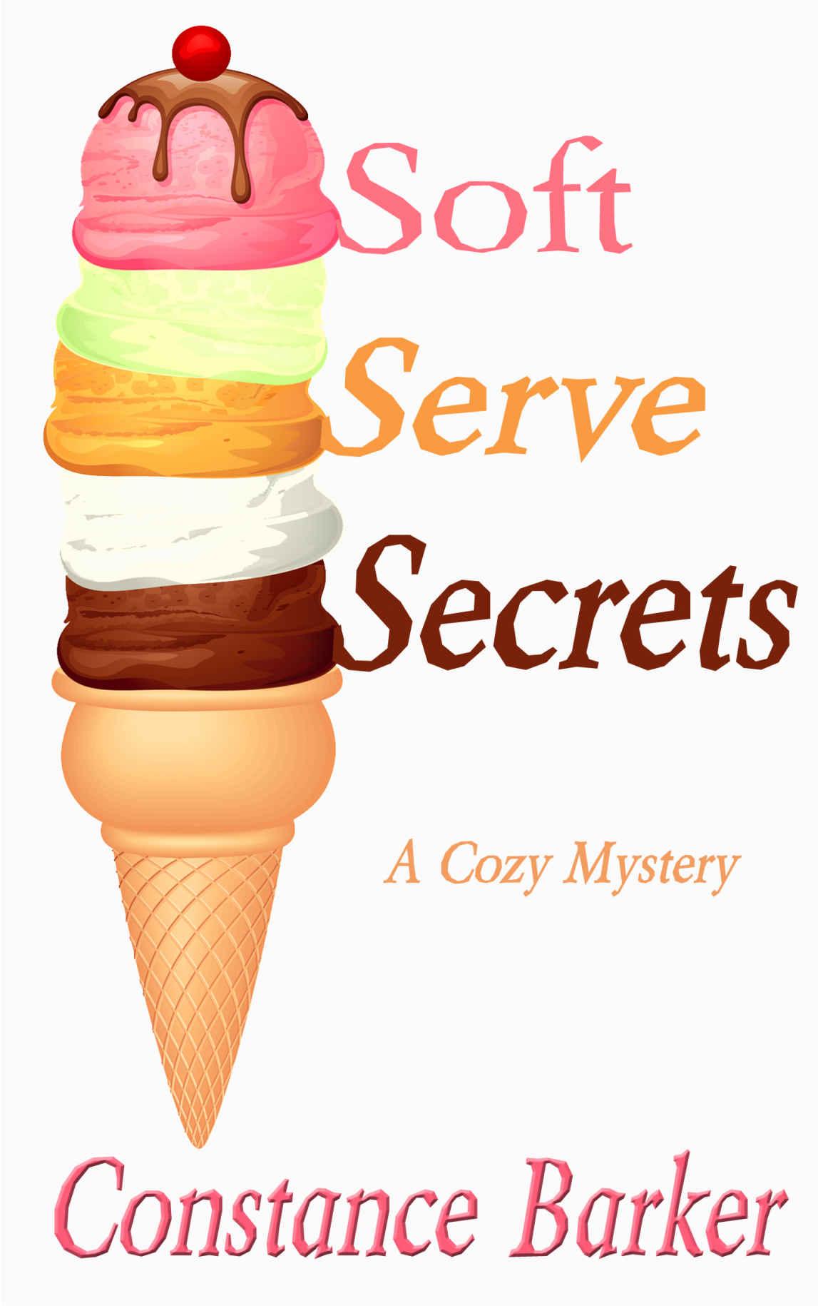 Soft Serve Secrets: A Cozy Mystery (Caesars Creek Mystery Series Book 3)