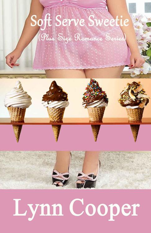 Soft Serve Sweetie (Plus Size Romance 2) by Lynn Cooper