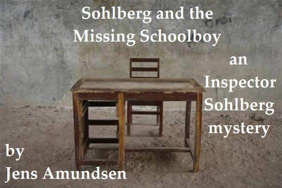 Sohlberg and the Missing Schoolboy: an Inspector Sohlberg mystery (Inspector Sohlberg Mysteries) by Amundsen, Jens