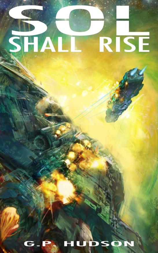 Sol Shall Rise (The Pike Chronicles Book 1) by G. P. Hudson