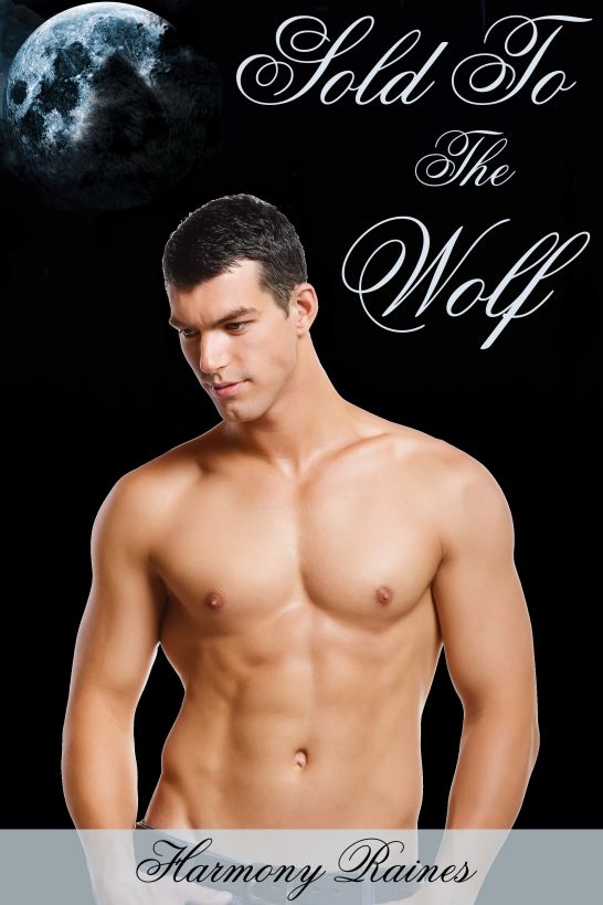 Sold to the Wolf by Harmony Raines