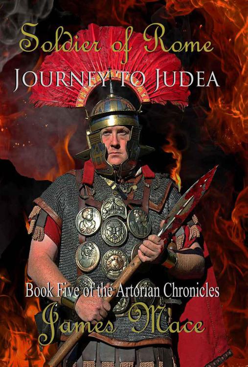 Soldier of Rome: Journey to Judea (The Artorian Chronicles)