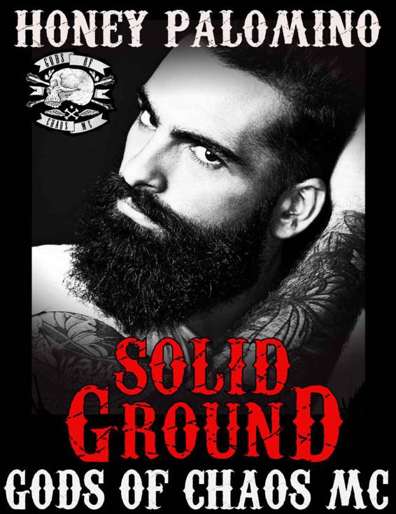 SOLID GROUND: GODS OF CHAOS MC (BOOK TWO) by Palomino, Honey