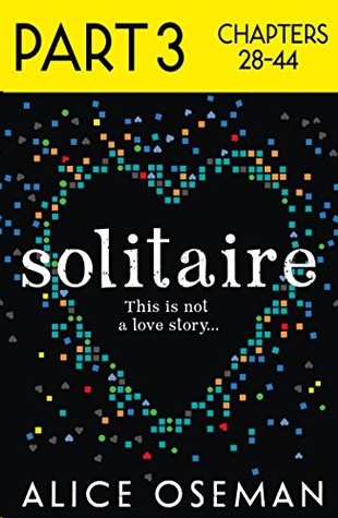 Solitaire, Part 3 of 3 by Alice Oseman