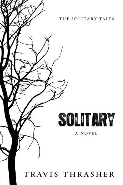 Solitary: A Novel