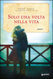 Solo una volta nella vita (2013) by Timothy Lewis