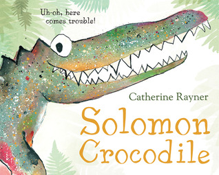 Solomon Crocodile (2011) by Catherine Rayner