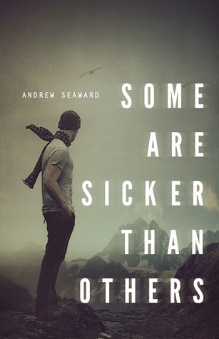 Some Are Sicker Than Others (2012) by Andrew Seaward