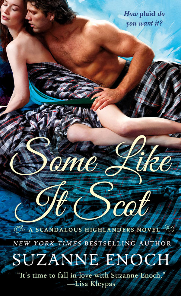 Some Like it Scot (Scandalous Highlanders Book 4) by Suzanne Enoch
