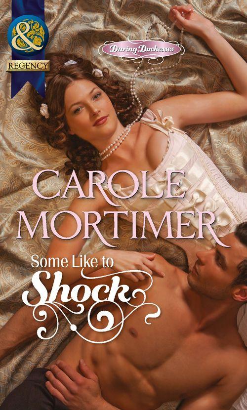 Some Like to Shock (Mills & Boon Historical) (Daring Duchesses - Book 2) by Mortimer, Carole