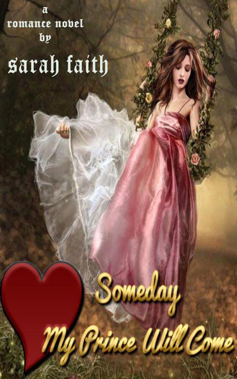 Someday My Prince Will Come (epic love story) by faith, sarah