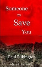 Someone to Save You (2000) by Paul  Pilkington