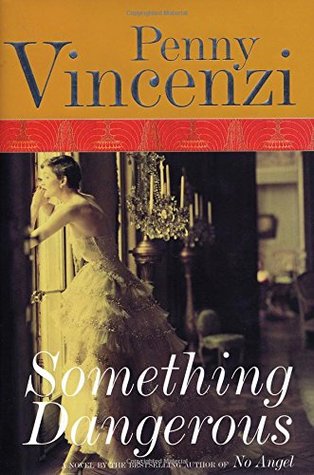 Something Dangerous (2005) by Penny Vincenzi