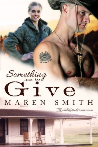 Something Has to Give by Maren Smith