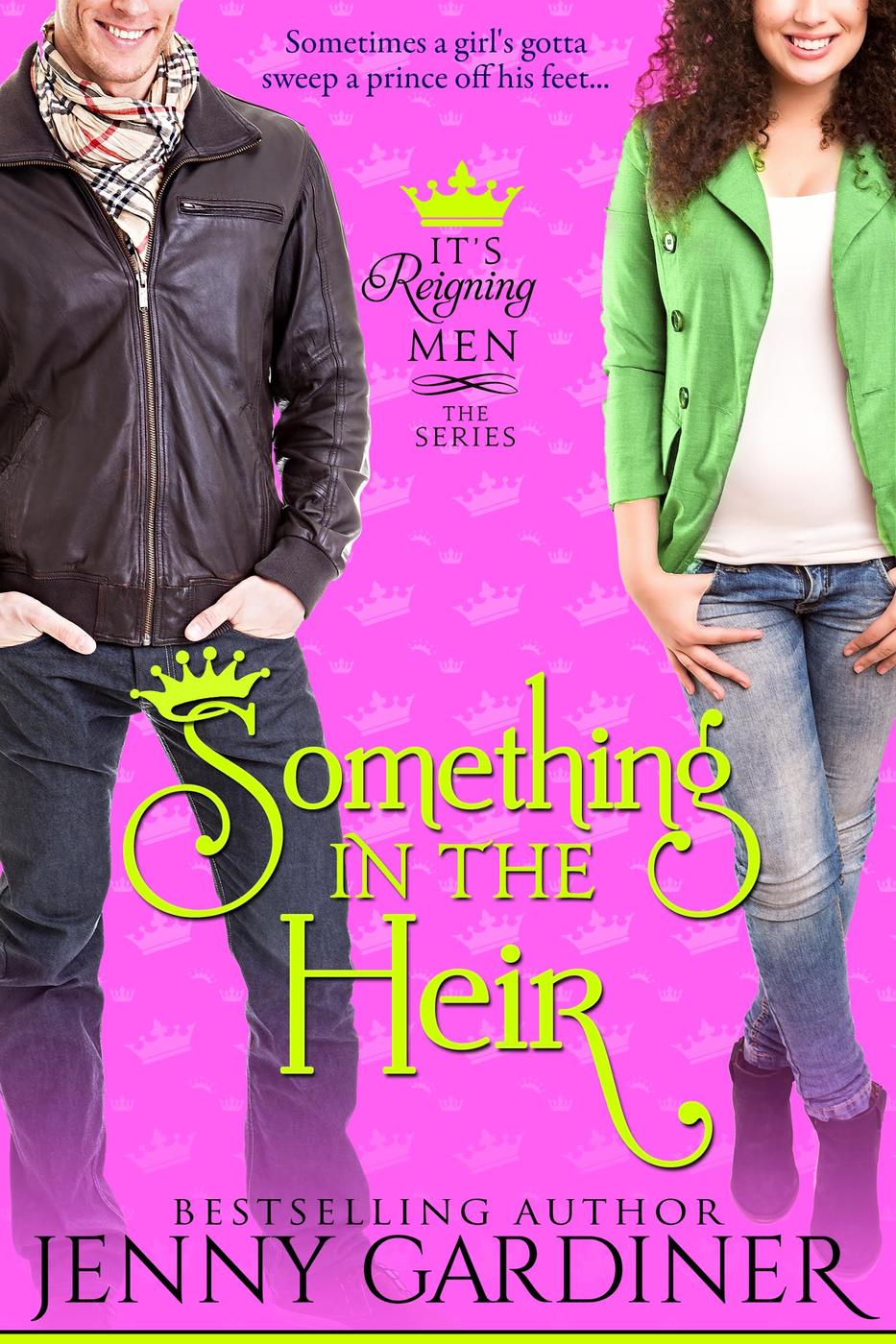 Something in the Heir (It's Reigning Men, #1) (2014)