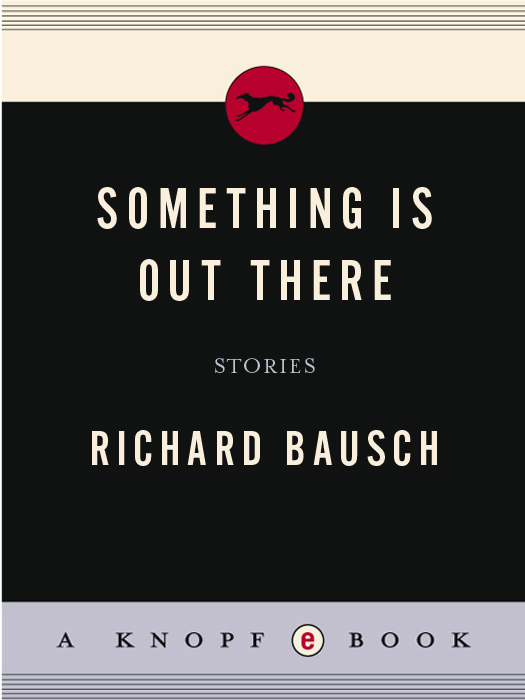 Something Is Out There (2010) by Richard Bausch