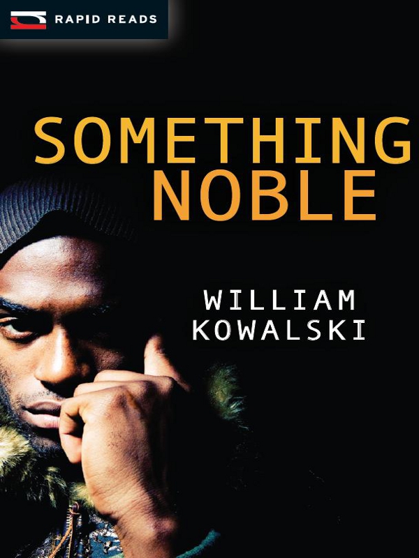 Something Noble (2012) by William Kowalski