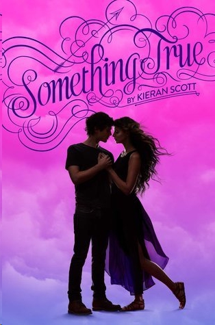 Something True by Kieran Scott