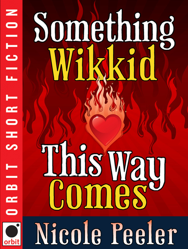 Something Wikkid This Way Comes (2012) by Nicole Peeler