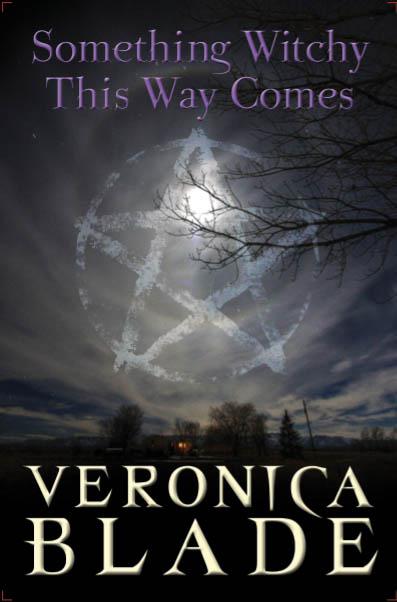 Something Witchy This Way Comes by Blade, Veronica