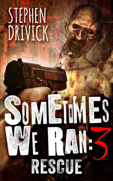 Sometimes We Ran (Book 3): Rescue by Drivick, Stephen