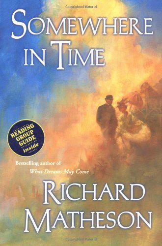 Somewhere in Time by Richard Matheson