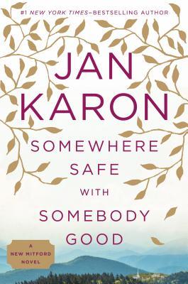 Somewhere Safe with Somebody Good (2014) by Jan Karon