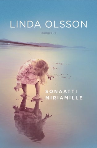 Sonaatti Miriamille (2008) by Linda Olsson