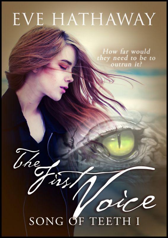 Song of Teeth 1: The First Voice by Eve Hathaway