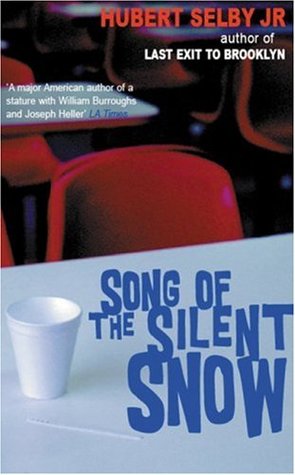 Song of the Silent Snow (2000) by Hubert Selby Jr.