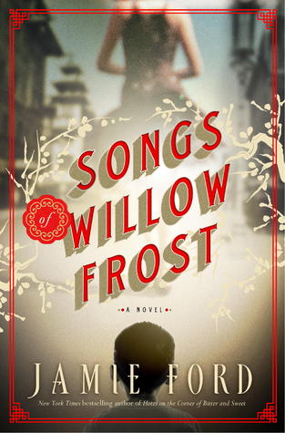 Songs of Willow Frost (2013) by Jamie Ford