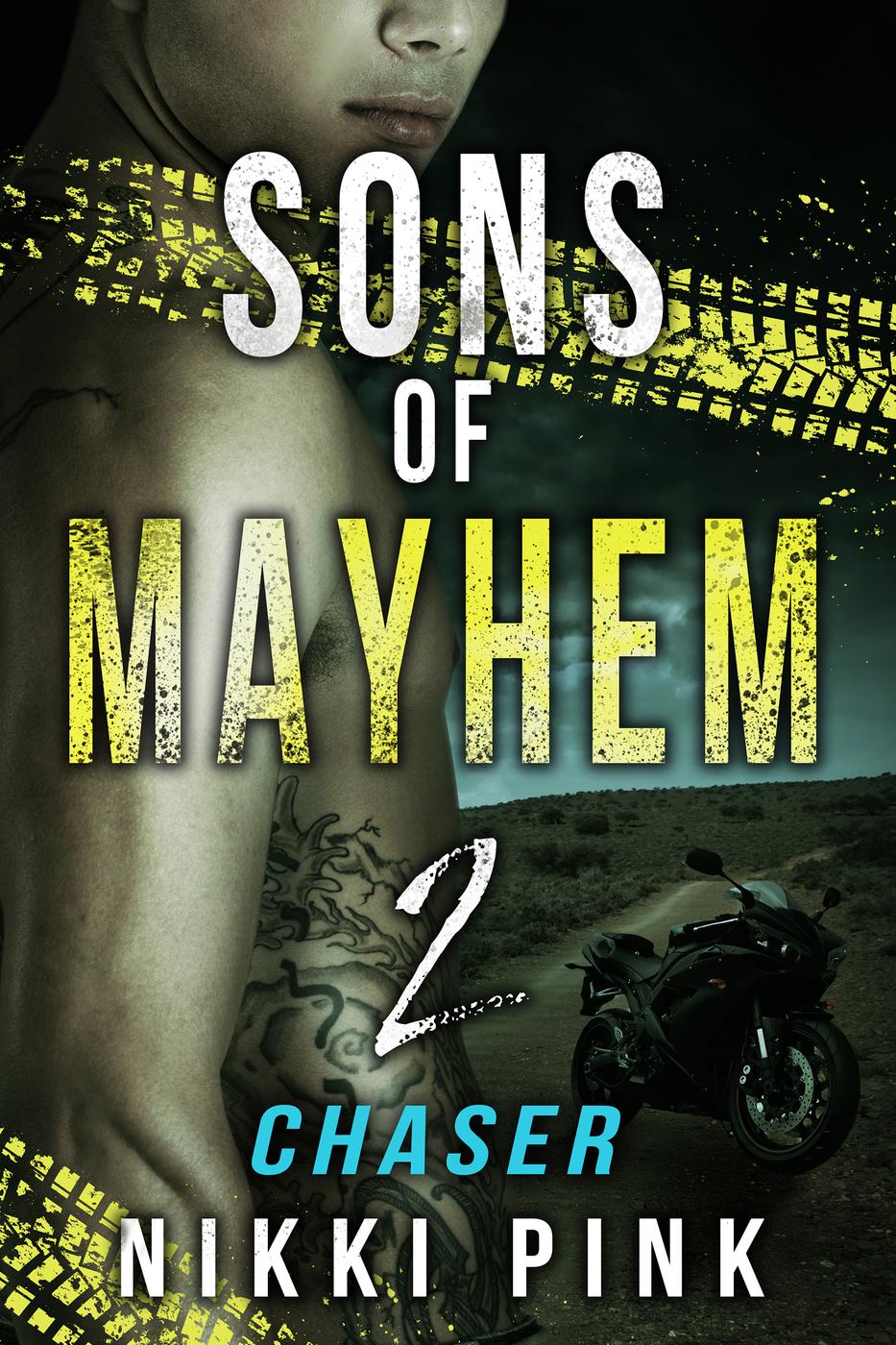 Sons of Mayhem 2 Chaser (Sons of Mayhem Novels, #2) (2014) by Nikki Pink