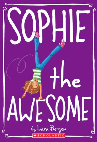 Sophie The Awesome (2010) by Lara Bergen