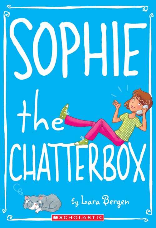 Sophie the Chatterbox (2010) by Lara Bergen
