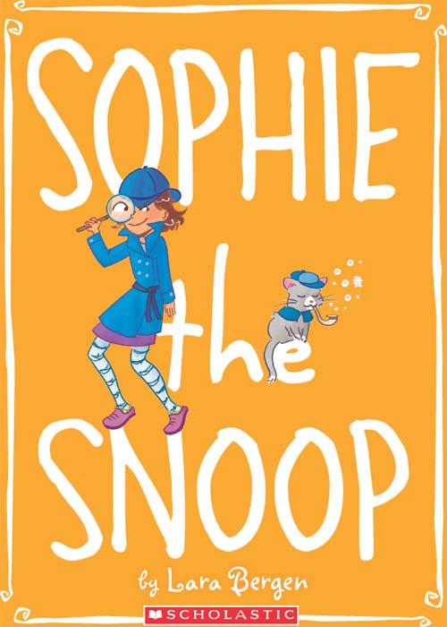Sophie the Snoop (2011) by Lara Bergen