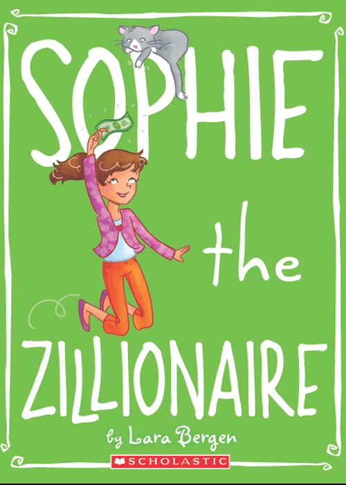 Sophie the Zillionaire (2011) by Lara Bergen