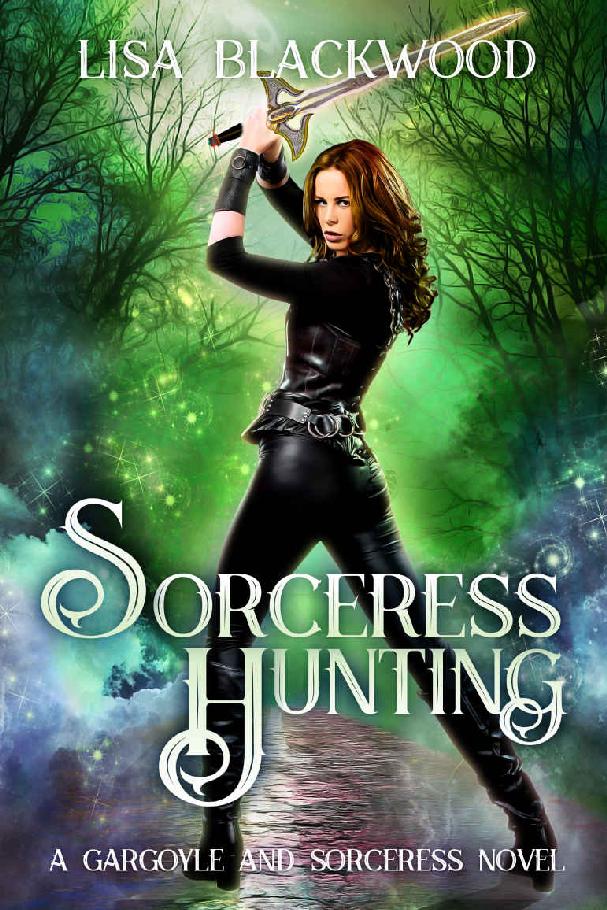 Sorceress Hunting (A Gargoyle and Sorceress Tale Book 3) by Lisa Blackwood