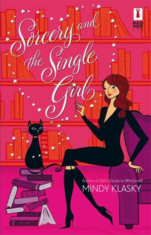 Sorcery and the Single Girl (2007) by Mindy Klasky