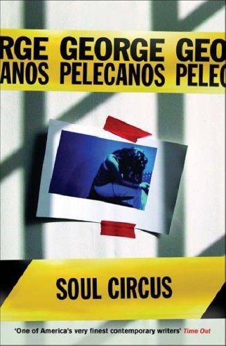 Soul Circus by George P. Pelecanos