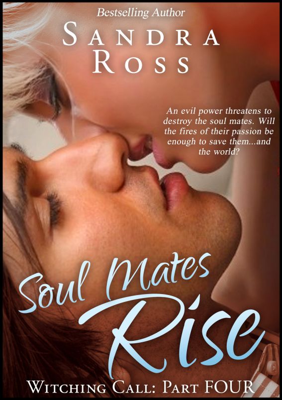 Soul Mates Rise: Witching Call Part 4 by Sandra Ross