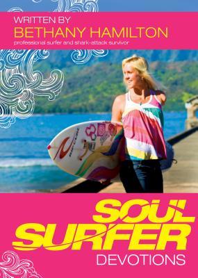 Soul Surfer Devotions (2011) by Bethany Hamilton