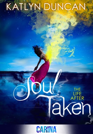 Soul Taken (2013) by Katlyn Duncan