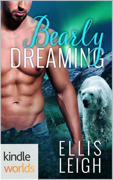 Southern Shifters: Bearly Dreaming (Kindle Worlds Novella) by Ellis Leigh