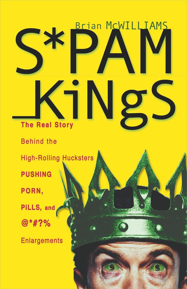 Spam Kings (2008) by McWilliams, Brian S