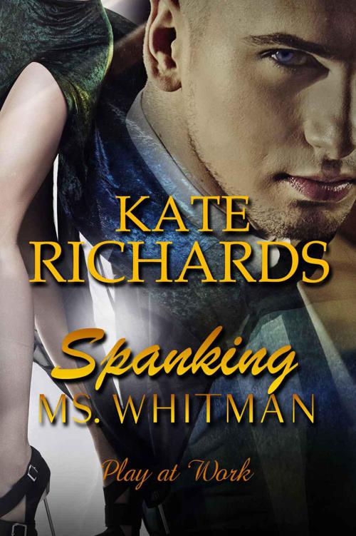 Spanking Ms. Whitman (Play at Work) by Richards, Kate