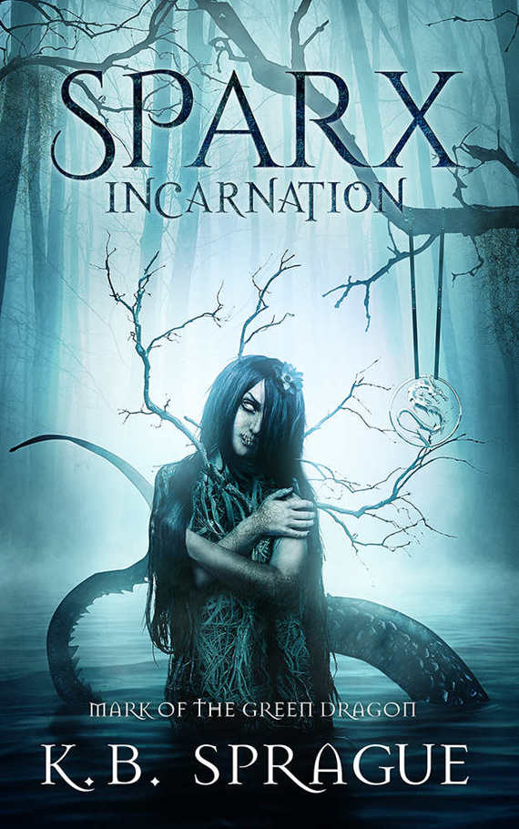 SPARX Incarnation: Mark of the Green Dragon (SPARX Series I Book 1) by K.B. Sprague