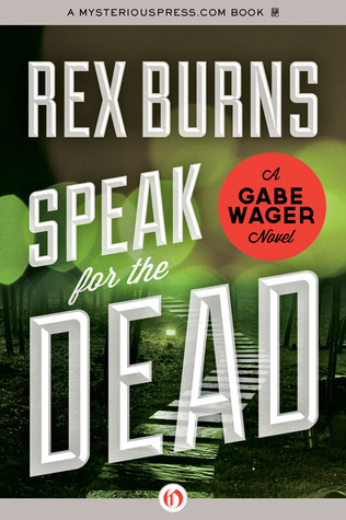 Speak for the Dead (2012) by Rex Burns